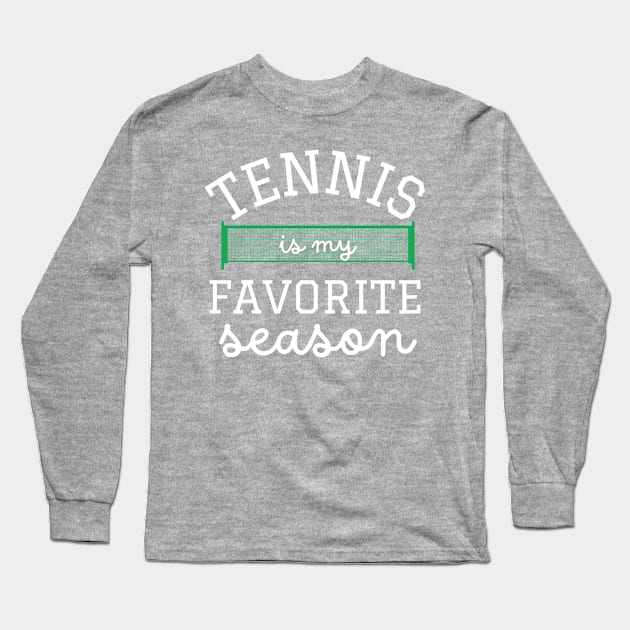 Tennis is My Favorite Season Long Sleeve T-Shirt by Pacific Opal